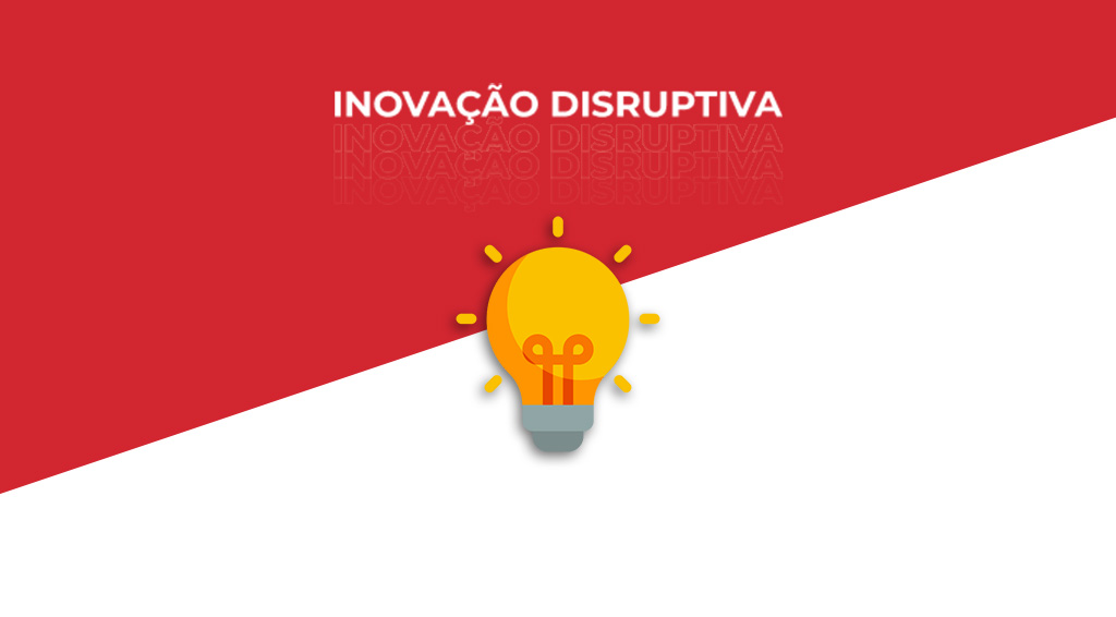Inovação Disruptiva: nova tendência de negócios!
