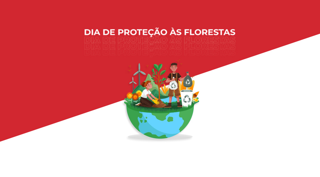 Imagem com fundo vermelho e branco, com dizeres " dia de proteção às florestas"
