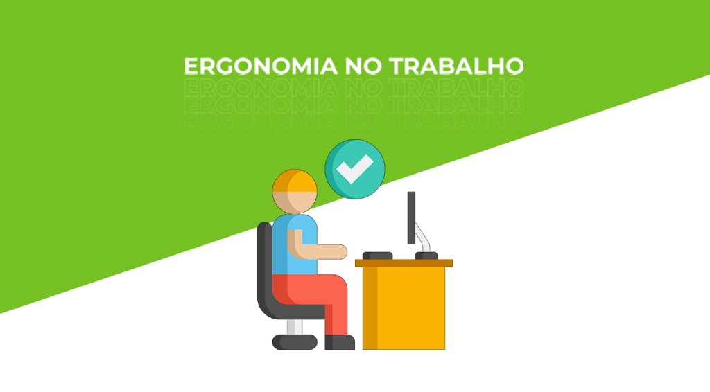 Imagem em verde e branco com os dizeres "ergonomia no trabalho"