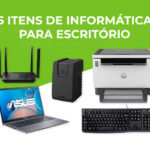 5 itens de informática para escritório
