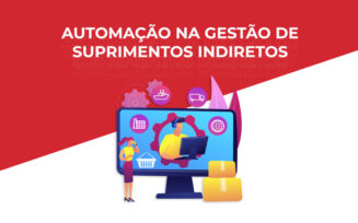 Automação na gestão de suprimentos indiretos