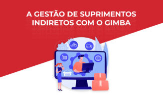 A gestão de suprimentos indiretos com o Gimba