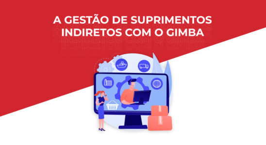 A gestão de suprimentos indiretos com o Gimba
