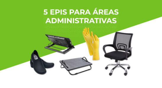 5 EPIs para áreas Administrativas