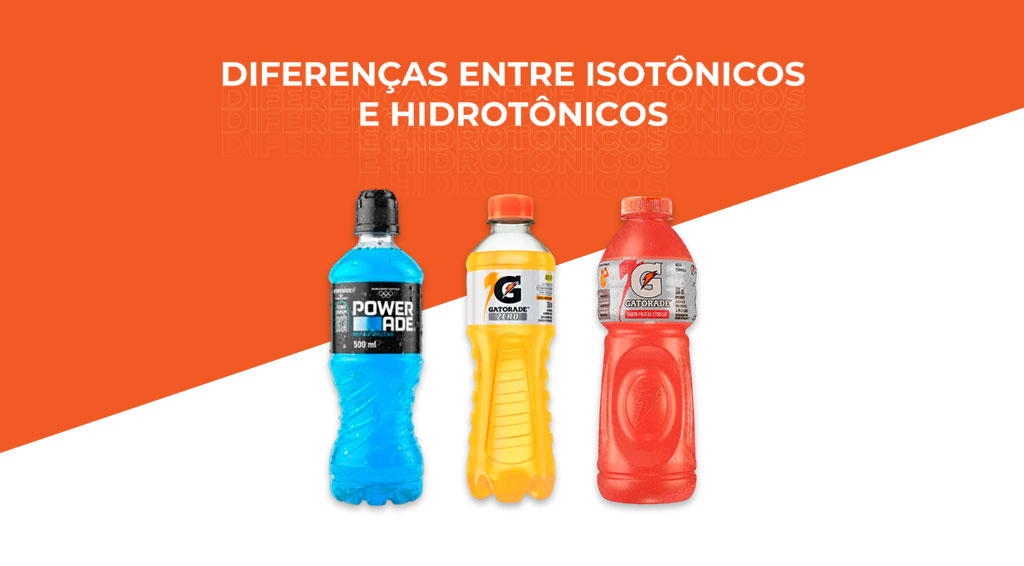 Diferenças entre isotônicos e hidrotônicos